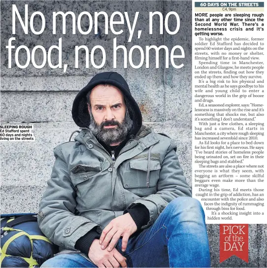  ??  ?? SLEEPING ROUGH Ed Stafford spent 60 days and nights living on the streets