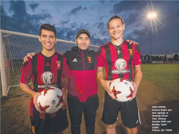  ??  ?? HIGH HOPES: Kristian Bright and new signings at Geelong Soccer Club, Antonia Sanchez (left) and Bradlee Taylor (right). Picture: JAY TOWN