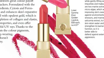  ??  ?? Losec Summa Elixir Golden Lipstick, $58 each, su:m37°