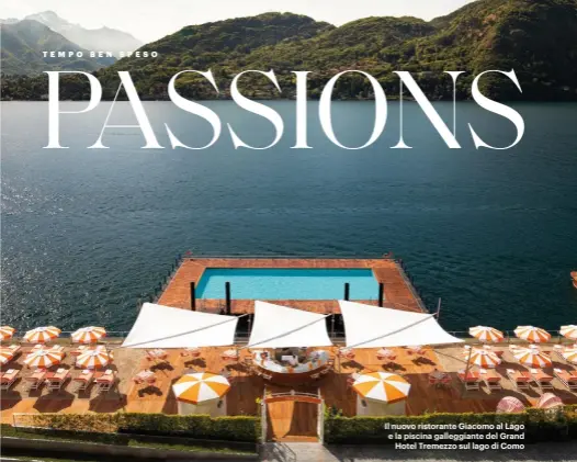  ??  ?? Il nuovo ristorante Giacomo al Lago e la piscina galleggian­te del Grand Hotel Tremezzo sul lago di Como