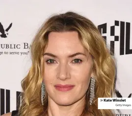  ?? Getty Images ?? > Kate Winslet