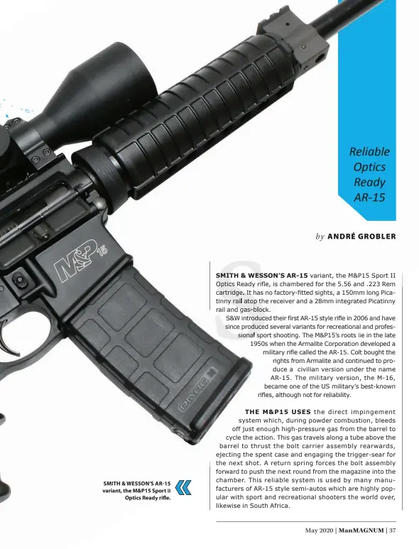  ??  ?? SMITH & WESSON’S AR-15 variant, the M&P15 Sport II Optics Ready rifle.