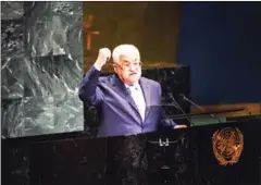  ?? AFP ?? President Mahmoud Abbas of Palestine delivers a speech at the UN General Assembly in New York on Thursday.