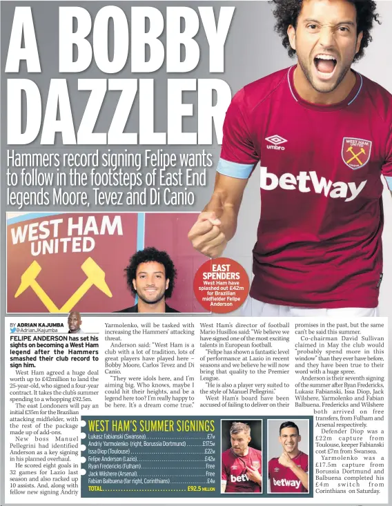  ??  ?? EAST SPENDERS West Ham have splashed out £42m for Brazilian midfielder Felipe Anderson