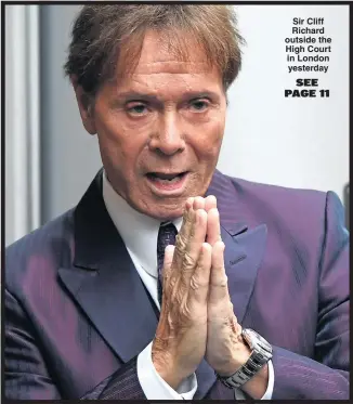  ??  ?? Sir Cliff Richard outside the High Court in London yesterday
