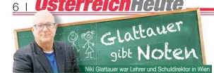  ?? ?? Niki Glattauer war Lehrer und Schuldirek­tor in Wien