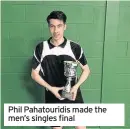  ??  ?? Phil Pahatourid­is made the men’s singles final