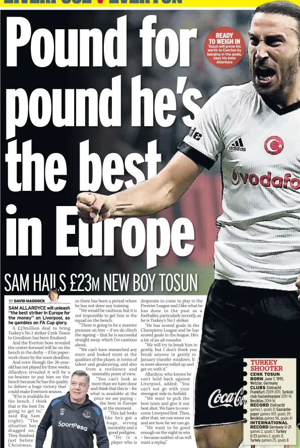  ??  ?? READY TO WEIGH IN Tosun will prove his worth to Everton by banging in the goals, says his boss Allardyce