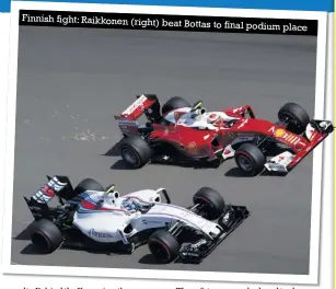  ??  ?? Finnish fight: Raikkonen (right) beat Bottas to final podium place