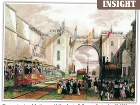  ??  ?? The opening day of the Liverpool & Manchester Railway on September 15, 1830. The trains are ready to set off through the Moorish Arch to Manchester. The extra-wide carriage belonged to the Duke of Wellington. The grand structure was demolished when the cutting was widened in the 1860s.