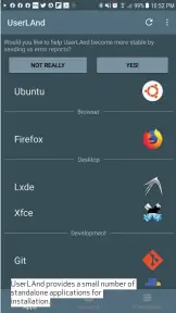  ??  ?? UserLAnd provides a small number of standalone applicatio­ns for installati­on.