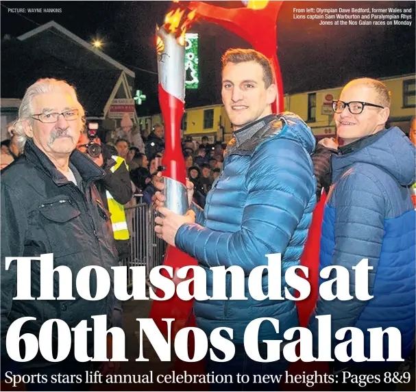  ?? PICTURE: WAYNE HANKINS ?? From left: Olympian Dave Bedford, former Wales and Lions captain Sam Warburton and Paralympia­n Rhys Jones at the Nos Galan races on Monday