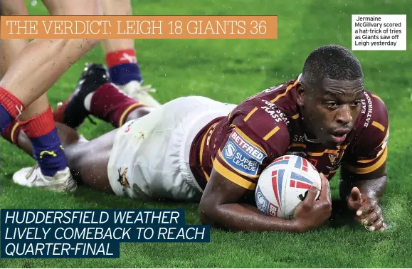  ??  ?? Jermaine McGillvary scored a hat-trick of tries as Giants saw off Leigh yesterday