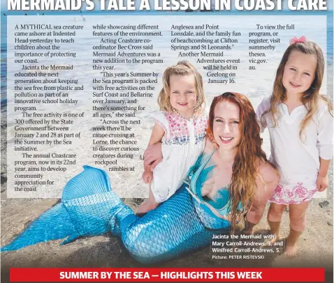  ??  ?? Jacinta the Mermaid with Mary Carroll-Andrews, 3, and Winifred Carroll-Andrews, 5.