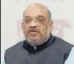  ??  ?? Amit Shah