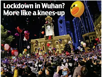  ??  ?? Lockdown in Wuhan? More like a knees-up