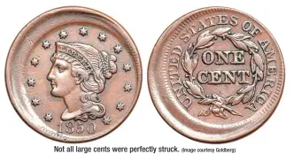  ?? (Image courtesy Goldberg) ?? Not all large cents were perfectly struck.