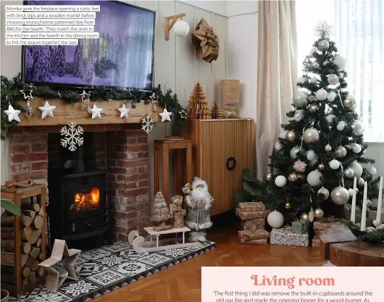  ?? ?? Monika gave the fireplace opening a rustic feel with brick slips and a wooden mantel before choosing monochrome patterned tiles from B&Q for the hearth. ‘ They match the ones in the kitchen and the hearth in the dining room to link the spaces together,’ she says