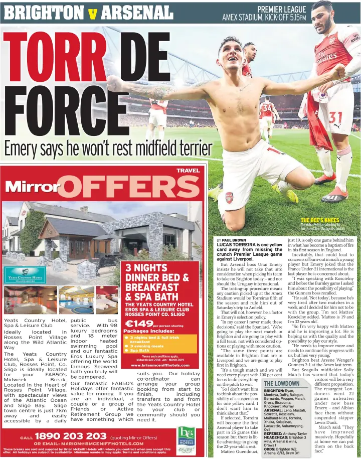  ??  ?? CALLOR EMAIL: MARION@BMCENIFFHO­TELS.COM THE BEE’S KNEES Torreira will be aiming to torment the Seagulls today