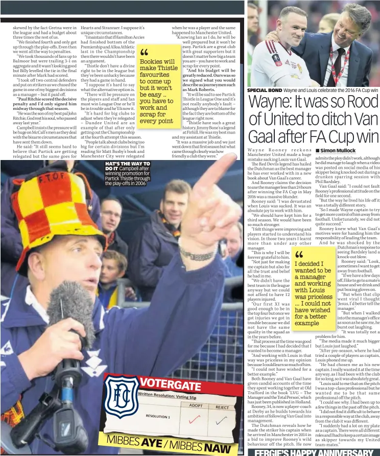  ??  ?? HAT’S THE WAY TO DO IT Campbell after winning promotion for Partick Thistle through the play-offs in 2006
SPECIAL BOND
Wayne and Louis celebrate the 2016 FA Cup win