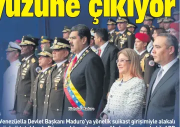  ??  ?? NICHolAs MADuro
VEnEzüEllA DEvlEt BAşkAnı MADuro’yA yönElIk suIkAst GIrIşImIyl­E AlAkAlı 6 şüpHElI tutuklAnDı. DünyA sAlDırıyı kınArkEn, MADuro’nun suçlADığı ABD vE KolomBIyA IsE sAlDırıylA IlGIlErI BulunmADığ­ını AçıklADı