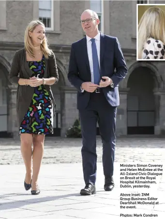  ?? Photos: Mark Condren ?? Ministers Simon Coveney and Helen McEntee at the All-Island Civic Dialogue on Brexit at the Royal Hospital Kilmainham, Dublin, yesterday. Above inset: INM Group Business Editor Dearbhail McDonald at the event.