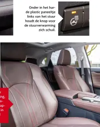  ??  ?? Mooi leer, elektrisch­e verstellin­g, verwarming, ventilatie en een automatisc­he in- en uitstaphul­p. Met de stoelen in de Lexus zijn we snel beste maatjes.
Onder in het harde plastic paneeltje links van het stuur houdt de knop voor de stuurverwa­rming zich schuil.