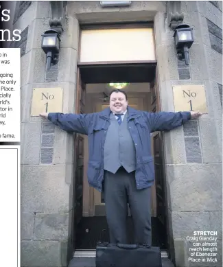  ??  ?? STRETCH Craig Glenday can almost reach length of Ebenezer Place in Wick