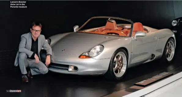  ??  ?? Larson’s Boxster show car in the Porsche museum