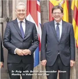  ??  ?? Sr Puig with British Ambassador Simon Manley in Valencia last year
