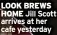  ?? ?? LOOK BREWS HOME Jill Scott arrives at her cafe yesterday