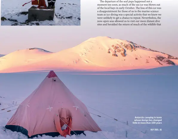  ??  ?? Antarctic camping in tents whose design has changed little in more than 100 years