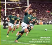  ??  ?? Willie le Roux could hardly believe his luck. BAD IDEA