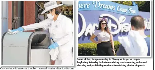  ??  ?? Some of the changes coming to Disney as its parks reopen beginning Saturday include mandatory mask wearing, enhanced cleaning and prohibitin­g workers from taking photos of guests.