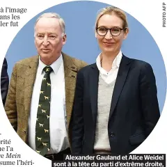  ??  ?? Alexander Gauland et Alice Weidel sont à la tête du parti d’extrême droite, l’alternativ­e pour l’allemagne (AFD), qui a reçu plus d’un million de votes.