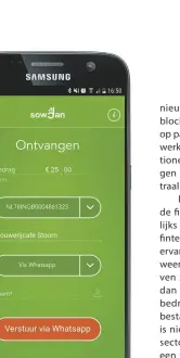  ??  ?? Via Sowdan kun je ook 's avonds of in het weekend direct betalingen versturen en ontvangen, handig om een kroegreken­ing te delen of bij verkopen via Marktplaat­s. Het werkt echter nog niet vlekkeloos.