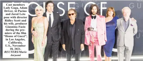  ?? ?? Cast members Lady Gaga, Adam Driver, Al Pacino and Jared Leto pose with director Ridley Scott and his wife, producer Giannina Facio during the premiere of the film “House of Gucci”, in Los Angeles, California, U.S., November 18, 2021. REUTERS/Mario Anzuoni