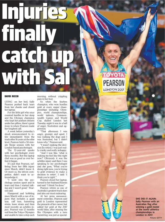 ?? Picture: GETTY ?? SHE DID IT AGAIN: Sally Pearson with an Australian flag after winning a gold medal at the world athletics championsh­ips in London in 2017.