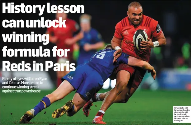  ??  ?? Simon Zebo will tomorrow face the club who he will be playing with next season when Munster take on Racing 92