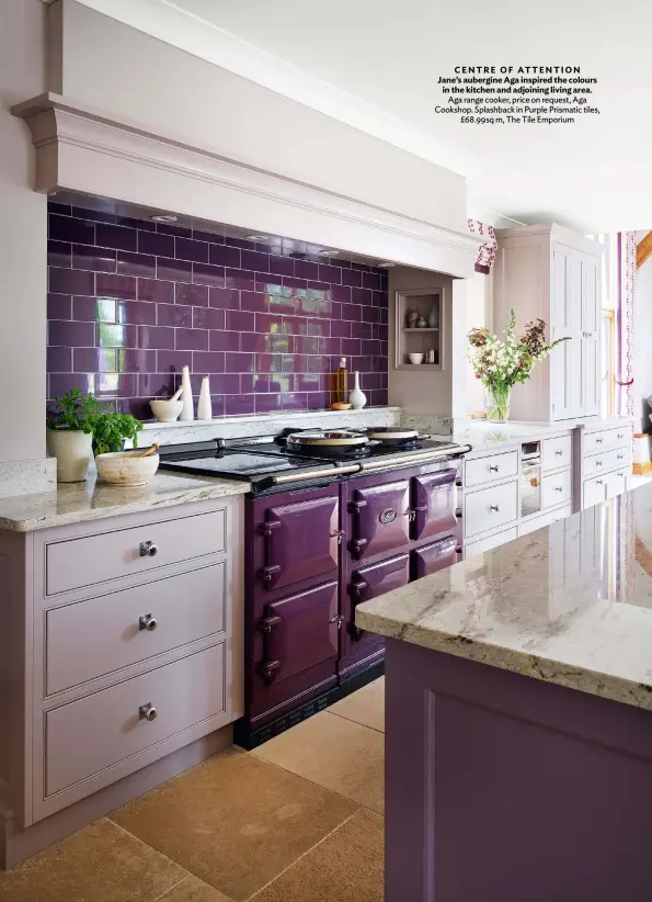  ??  ?? CENTRE OF ATTENTION Jane’s aubergine Aga inspired the colours in the kitchen and adjoining living area. Aga range cooker, price on request, Aga Cookshop. Splashback in Purple Prismatic tiles, £68.99sq m, The Tile Emporium