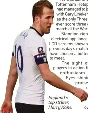  ??  ?? England’s top striker, Harry Kane.