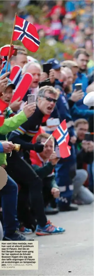  ?? FOTO: CORNELIUS POPPE, NTB SCANPIX ?? Han vant ikke medalje, men han vant et ellevilt publikum opp til Fløyen. Det ble en fest Bergen knapt noen gang før har opplevd da Edvald Boasson Hagen dro seg opp den tøffe stigningen til Fløyen på avslutning­en av tempoetapp­en.