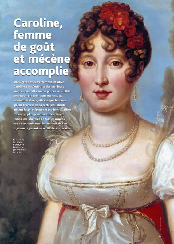  ??  ?? Portrait de Caroline Murat, née Bonaparte, par François Gérard.