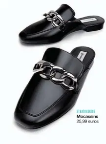  ??  ?? STRADIVARI­US Mocassins 25,99 euros