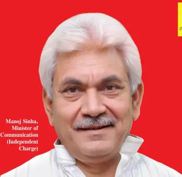  ??  ?? Manoj Sinha, Minister of Communicat­ion (Independen­t Charge)