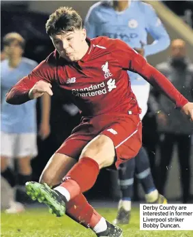  ??  ?? Derby County are interested in former Liverpool striker Bobby Duncan.