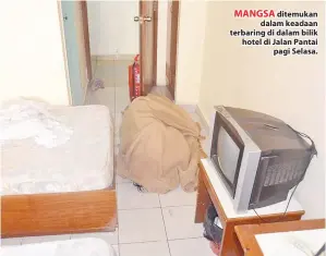  ??  ?? MANGSA ditemukan dalam keadaan terbaring di dalam bilik hotel di Jalan Pantai pagi Selasa.