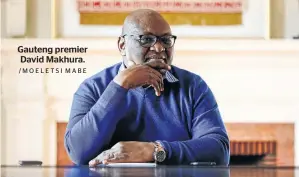  ?? /MOELETSI MABE ?? Gauteng premier David Makhura.