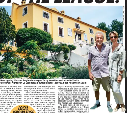  ??  ?? New signing: Former England manager Terry Venables and his wife Yvette (pictured, right) run La Escondida boutique hotel (above), near Alicante in Spain