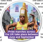  ??  ?? Pride marches across the UK take place between June and September